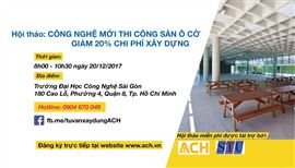 Hội Thảo Công Nghệ Mới Thi Công Sàn Ô Cờ Giảm 20% Chi Phí Xây Dựng